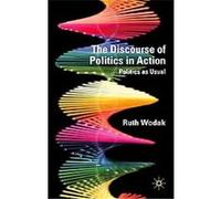The Discourse of Politics in Action Ruth Wodak (Auteur)