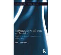 The Discourse of Powerlessness and Repression by Ladegaard & Hans J. The Hong Kong Polytechnic University & Hong Kong Inconnu (Auteur)
