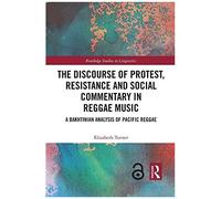 The Discourse Of Protest, Resistance And Social Commentary In Reggae Music