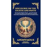 The Discourse on the Eighth and Ninth: The Ancient Hermetic Guide to Spiritual Ascent - A Profound Nag Hammadi Dialogue Exploring Initiation, the ... Deluxe Hardcover Edition For Easy Reading)