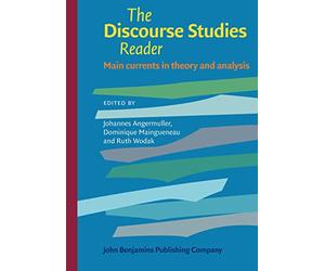 The Discourse Studies Reader: Main Currents in Theory and Analysis