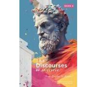 The Discourses Of Epictetus (Book 4) - From Lesson To Action!