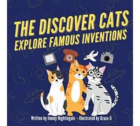The Discover Cats Explore Famous Inventions