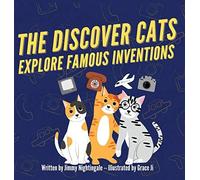 The Discover Cats Explore Famous Inventions