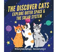 The Discover Cats Explore Outer Space & And Solar System