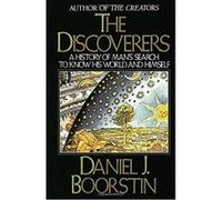 Daniel Boorstin – The Discoverers – Histoire de la quête humaine pour connaître le monde