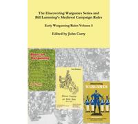 The Discovering Wargames Series and Bill Lamming’s Medieval Campaign Rules: Early Wargaming Rules Volume 5