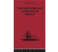 The Discovery and Conquest of Mexico 15171521 by Bernal Diaz Del Castillo Bernal Diaz Del Castillo (Auteur)