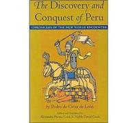 The Discovery and Conquest of Peru by Pedro de Cieza de Leon Alexandra Parma Cook, David Noble Cook, Noble David Cook, Pedro De Cieza De Leon (Auteur)