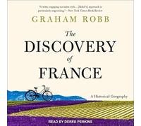 The Discovery of France: A Historical Geography
