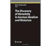 The Discovery Of Historicity In German Idealism And Historism