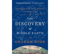 The Discovery of Middle Earth: Mapping the Lost World of the Celts