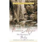 The Discovery of Poetry: A Field Guide to Reading and Writing Poems