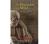 The Discovery of the Mind: The Greek Origins of European Thought