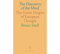 The Discovery of the Mind: The Greek Origins of European Thought