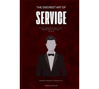 The Discreet Art of Service: Life Managing the World’s Ultra Rich