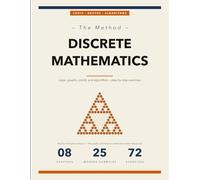 The Discrete Mathematics Method: Concepts, Worked Examples, and Exercises to Master Logic, Proofs, Graphs, and Algorithms