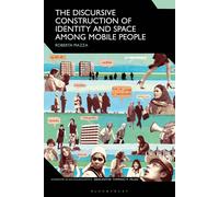The Discursive Construction Of Identity And Space Among Mobile People