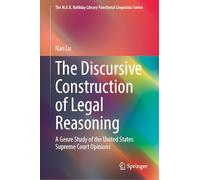 The Discursive Construction of Legal Reasoning: A Genre Study of the United States Supreme Court Opinions