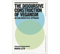 The Discursive Construction of Veganism: An Ecolinguistics Approach
