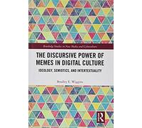 The Discursive Power Of Memes In Digital Culture
