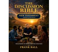 The Discussion Bible Book III: New Testament : Matthew to Revelation
