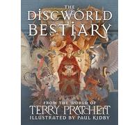 The Discworld Bestiary: Discover the brand new illustrated guide to the wonderful creatures of Terry Pratchett’s Discworld
