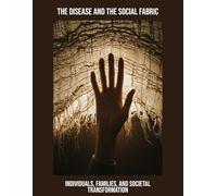 The Disease And The Social Fabric: Individuals, Families, And Societal Transformation