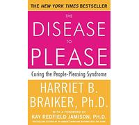 Harriet B. Braiker – The Disease to Please – Curing the People-Pleasing Syndrome