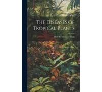 The Diseases Of Tropical Plants