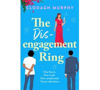 The Disengagement Ring An irresistible romantic escape filled with love, food and second chances - Clodagh Murphy - Boldwood Books - ebook (ePub) - Livre