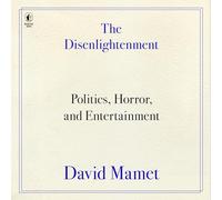 The Disenlightenment: Politics, Horror and Entertainment