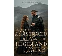 The Disgraced Lady and the Highland Laird