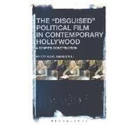 The "Disguised" Political Film In Contemporary Hollywood