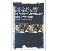 The ""Disguised"" Political Film in Contemporary Hollywood: A Genre's Construction - [Version Originale] Inconnu (Auteur)