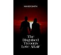 The Disguised Tycoon's Love Affair