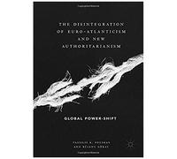 The Disintegration Of Euro-Atlanticism And New Authoritarianism