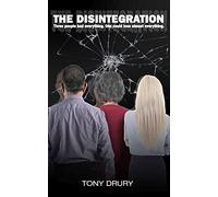 The Disintegration: Three People Had Everything. One Could Lose Almost Everything