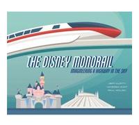 The Disney Monorail by Paul Wolski Jeff Kurtti Vanessa Hunt Paul Wolski (Auteur)
