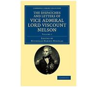 The Dispatches And Letters Of Vice Admiral Lord Viscount Nelson - Volume 7