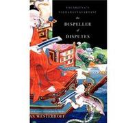 The Dispeller of Disputes Nagarjunas Vigrahavyavartani by Nagarjuna Nagarjuna, Nagarjuna, 2nd Cent, Westerhoff, Jan (Auteur)