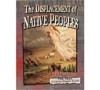 The Displacement of Native Peoples by Lynn Peppas Lynn Peppas (Auteur)
