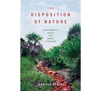 The Disposition of Nature: Environmental Crisis and World Literature