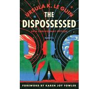 The Dispossessed [50th Anniversary Edition]: A Special Edition of the Nebula Award-Winning Classic