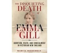 The Disquieting Death of Emma Gill by Marcia Biederman Marcia Biederman (Auteur)
