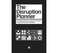 The Disruption Planner: An Organisational Logbook for Periods of Uncertainty and Instability