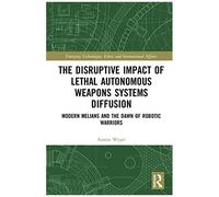 The Disruptive Impact Of Lethal Autonomous Weapons Systems Diffusion