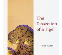 The Dissection Of A Tiger
