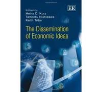 The Dissemination of Economic Ideas - [Livre en VO] Heinz D Kurz, Tamotsu Nishizawa, Keith Tribe (Auteur)