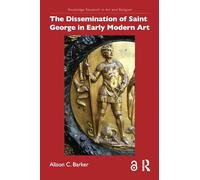 The Dissemination of Saint George in Early Modern Art
